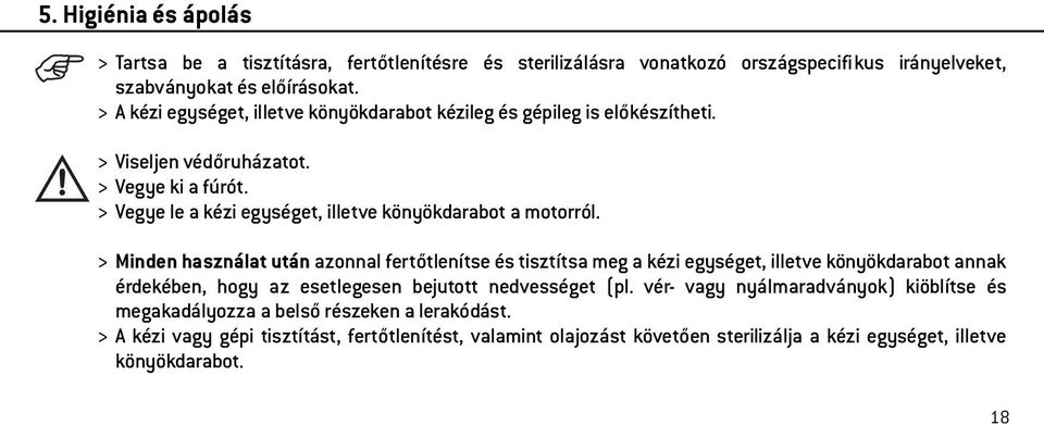 > Vegye le a kézi egységet, illetve könyökdarabot a motorról.