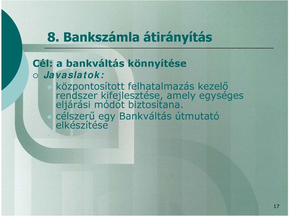 rendszer kifejlesztése, amely egységes eljárási módot