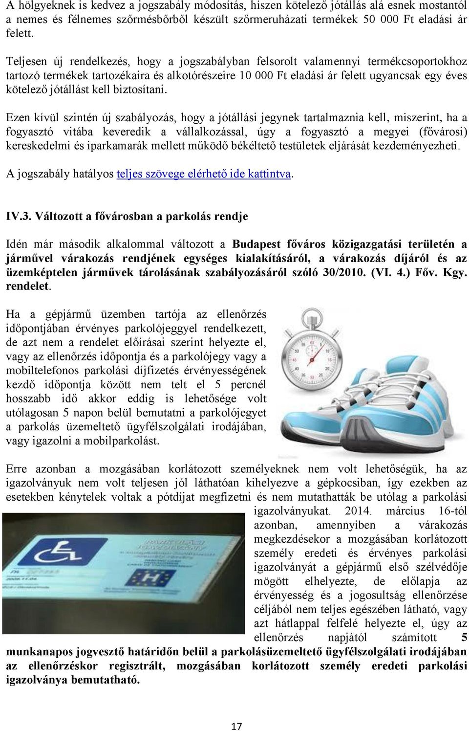 kell biztosítani.