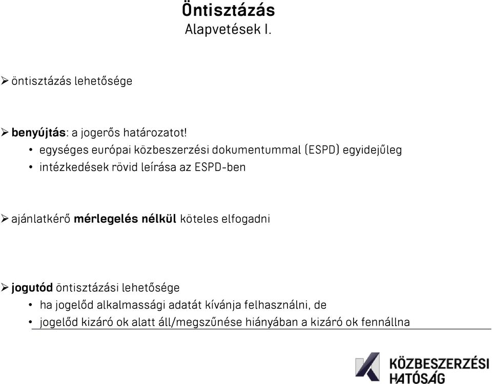 mérlegelés nélkül köteles elfogadni jogutód öntisztázási lehetősége ha jogelőd alkalmassági