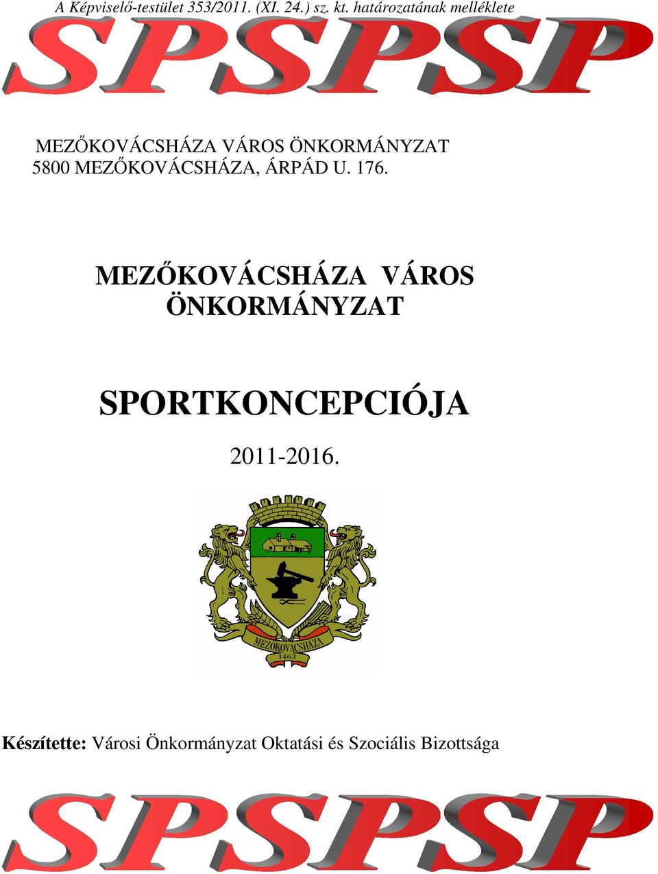 MEZŐKOVÁCSHÁZA, ÁRPÁD U. 176.