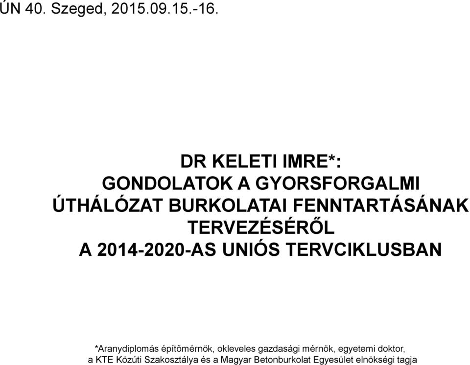 FENNTARTÁSÁNAK TERVEZÉSÉRŐL A 2014-2020-AS UNIÓS TERVCIKLUSBAN *Aranydiplomás