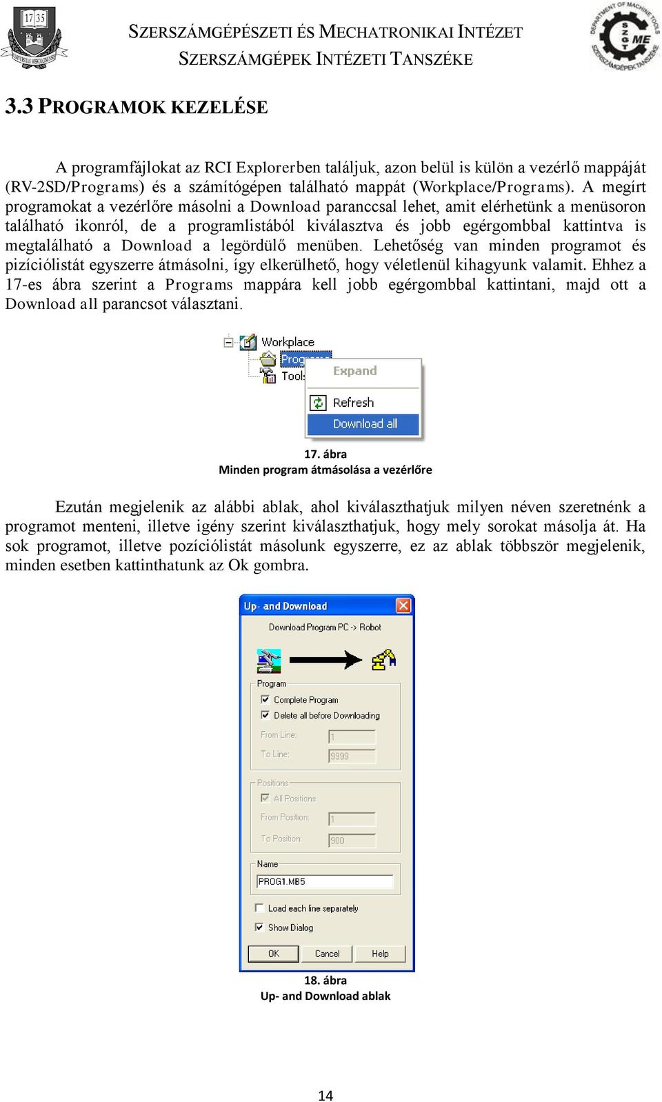 Download a legördülő menüben. Lehetőség van minden programot és pizíciólistát egyszerre átmásolni, így elkerülhető, hogy véletlenül kihagyunk valamit.