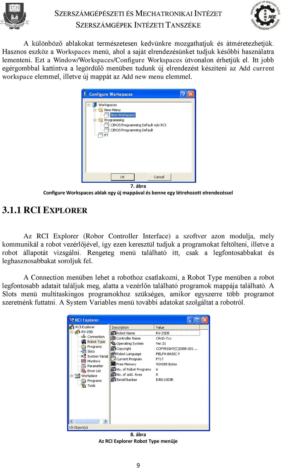 Itt jobb egérgombbal kattintva a legördülő menüben tudunk új elrendezést készíteni az Add current workspace elemmel, illetve új mappát az Add new menu elemmel. 7.
