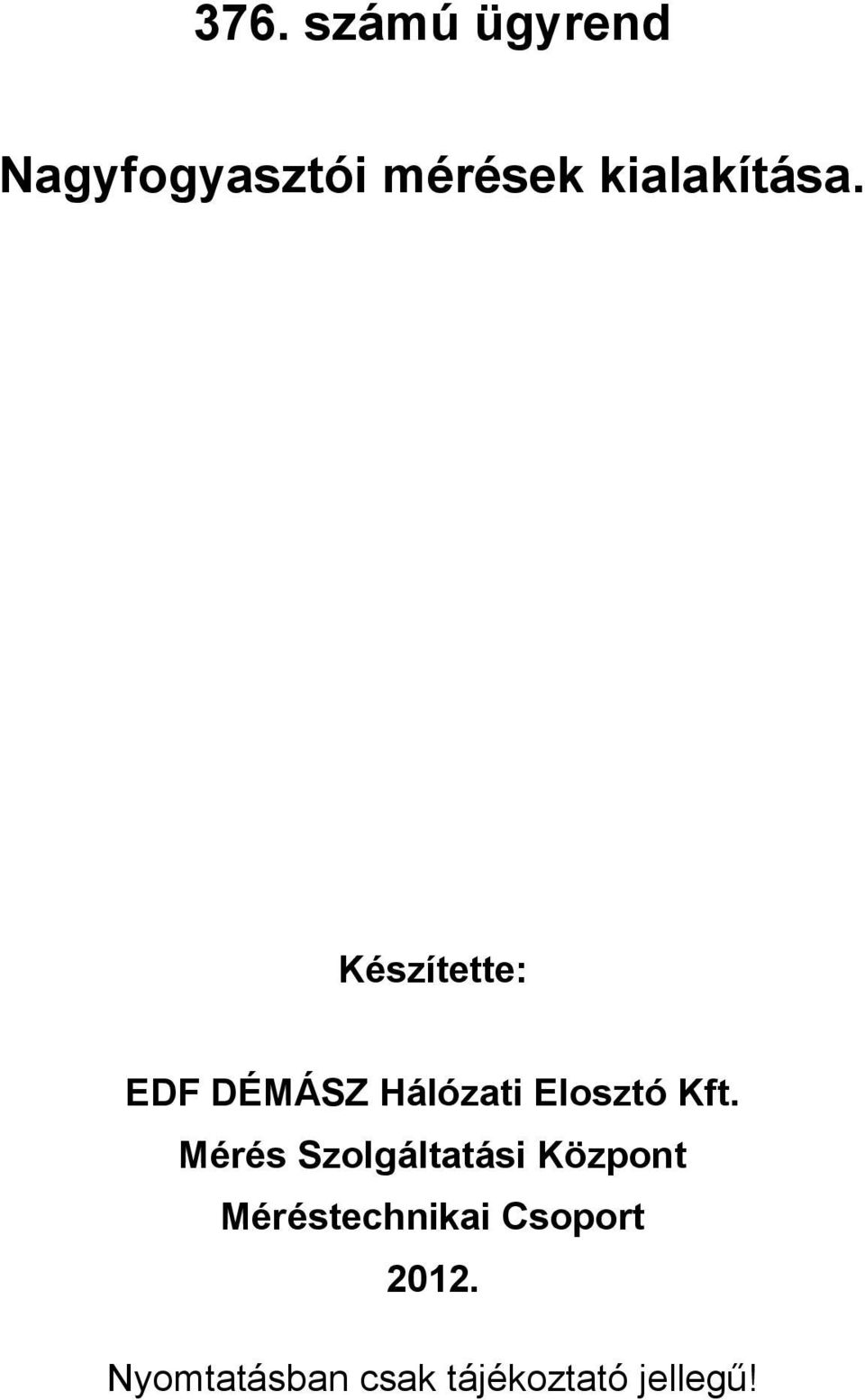 Készítette: EDF DÉMÁSZ Hálózati Elosztó Kft.