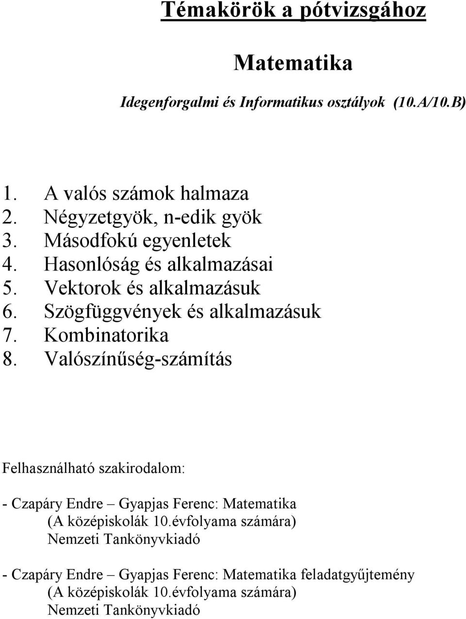 Témakörök az osztályozó vizsgához. Matematika - PDF Free Download