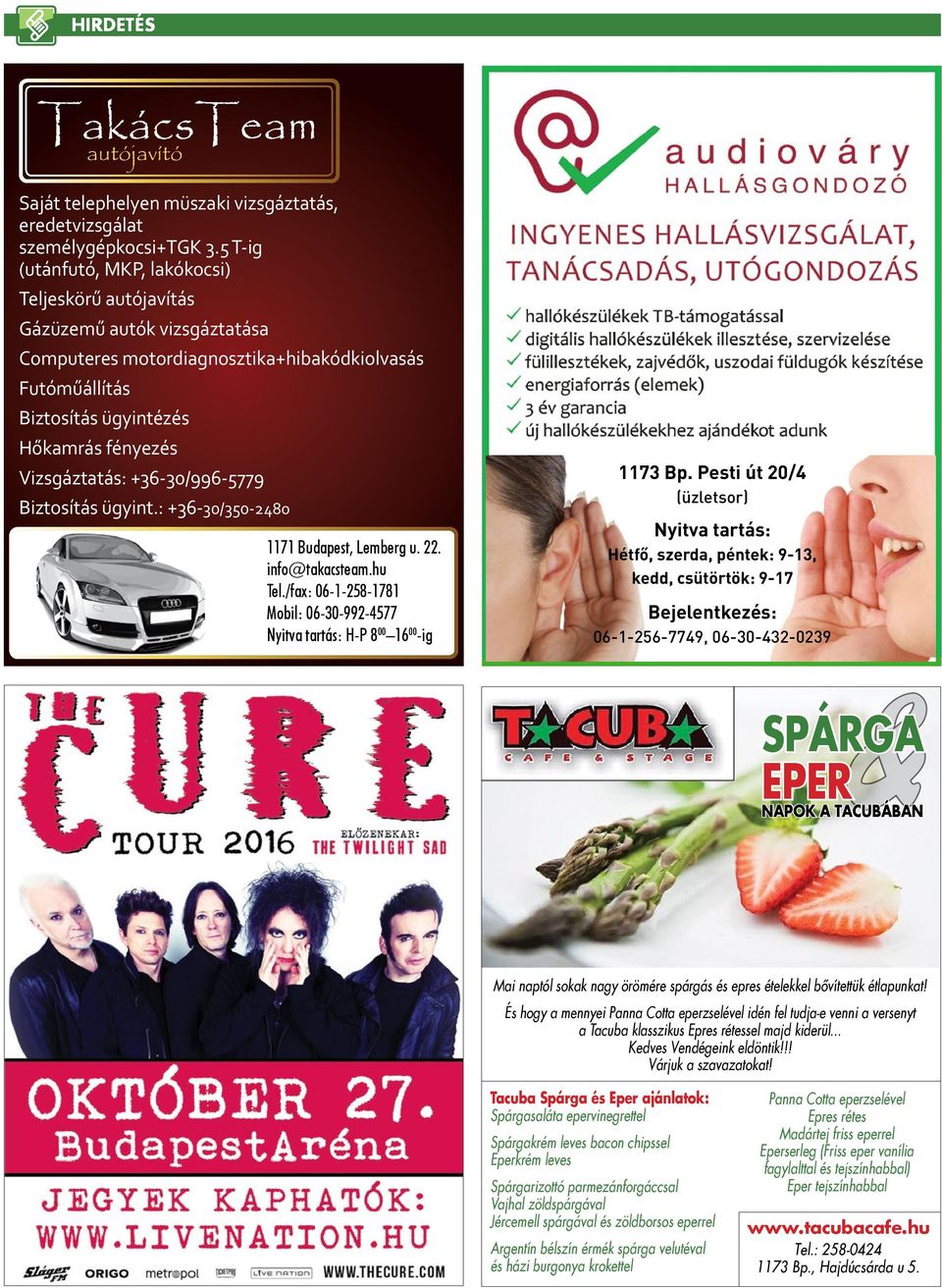 +36-30/996-5779 Biztosítás ügyint.: +36-30/350-2480 1171 Budapest, Lemberg u. 22. info@takacsteam.hu Tel./fax: 06-1-258-1781 Mobil: 06-30-992-4577 Nyitva tartás: H-P 8 00 16 00 -ig 1173 Bp.