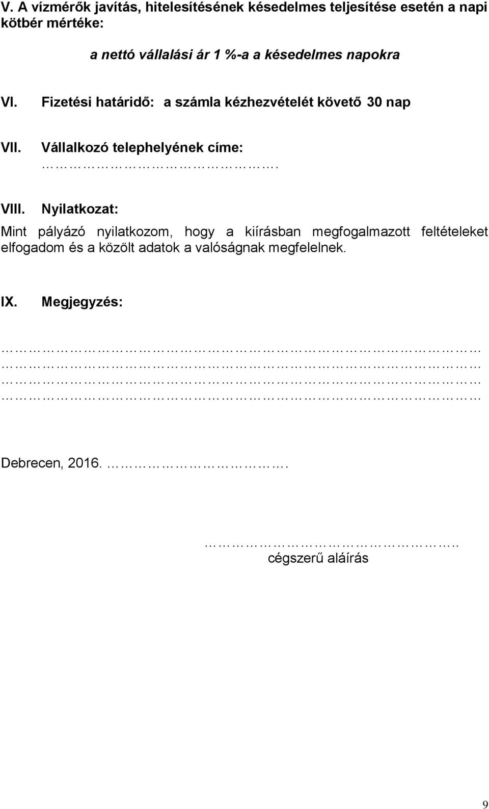 Vállalkozó telephelyének címe:. VIII.