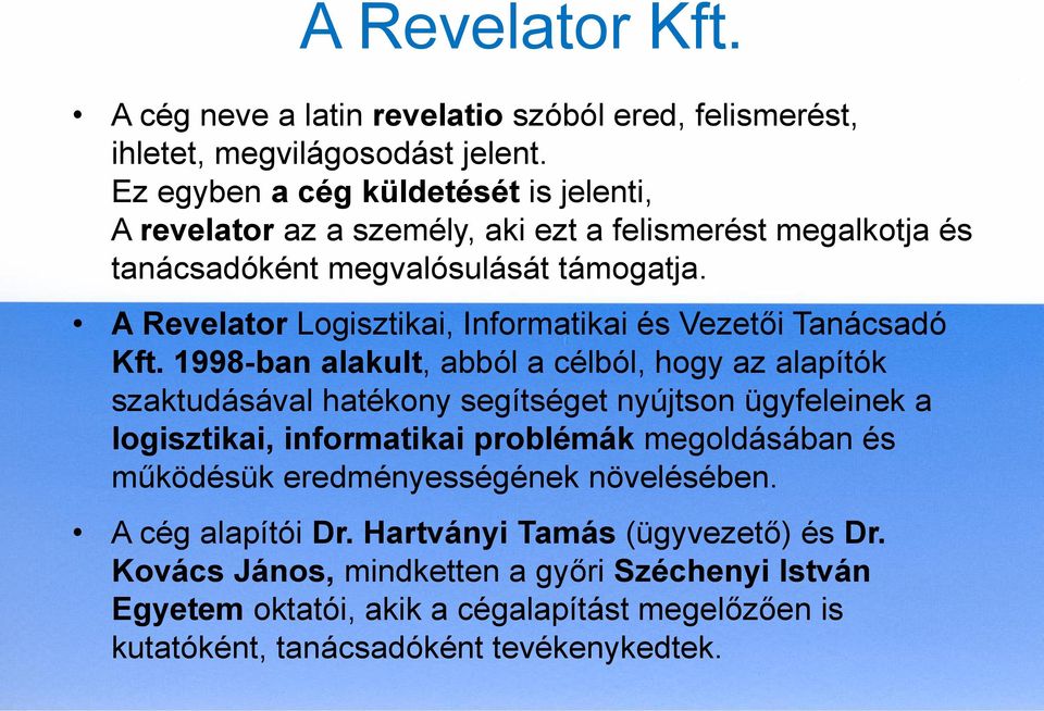 A Revelator Logisztikai, Informatikai és Vezetői Tanácsadó Kft.