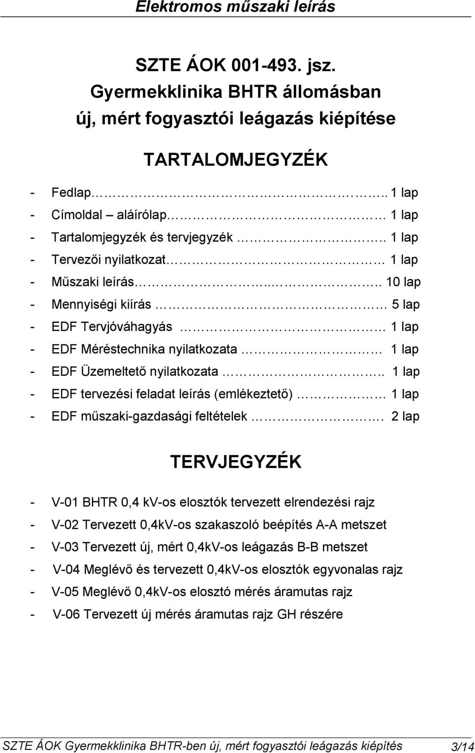 SZTE ÁOK jsz. Gyermekklinika BHTR állomásban új, mért fogyasztói leágazás  kiépítése - PDF Ingyenes letöltés