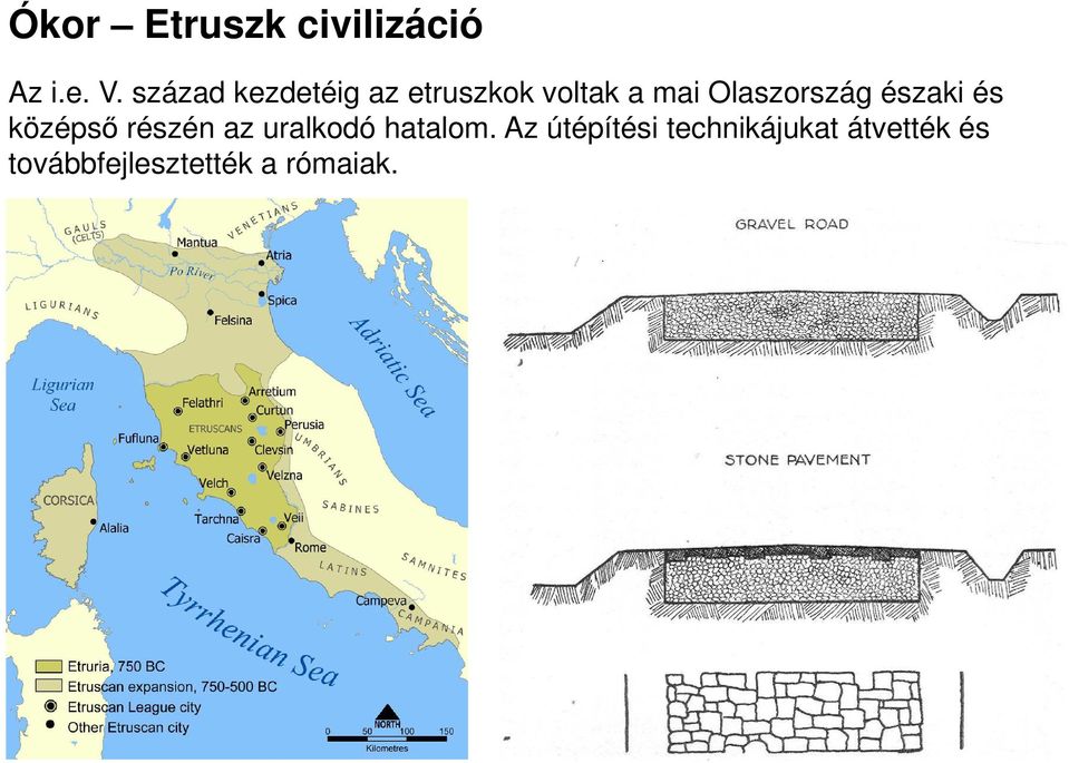 Olaszország északi és középső részén az uralkodó
