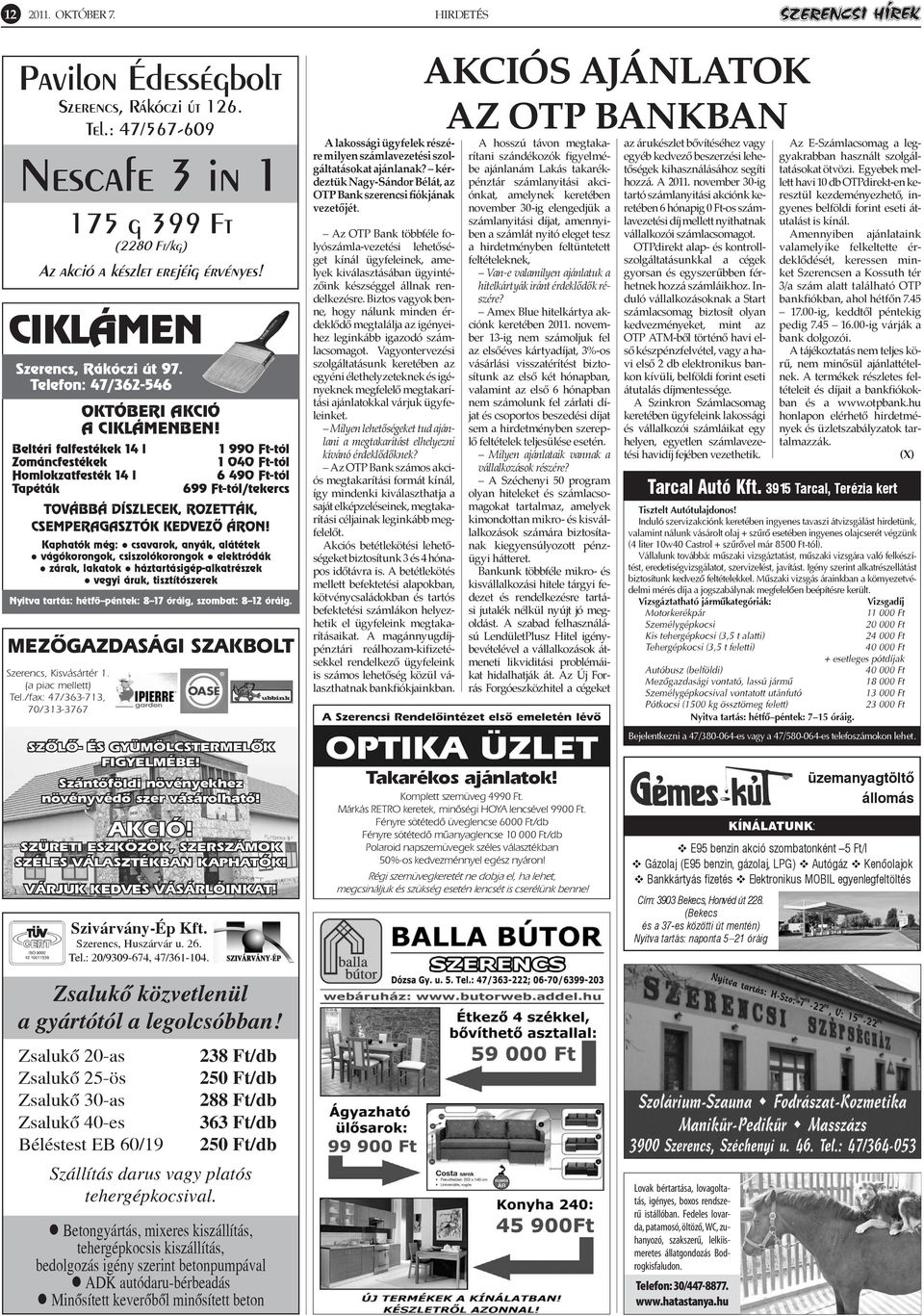 1 990 Ft-tól 1 040 Ft-tól 6 490 Ft-tól 699 Ft-tól/tekercs továbbá díszlecek, rozetták, csemperagasztók kedvezô áron!