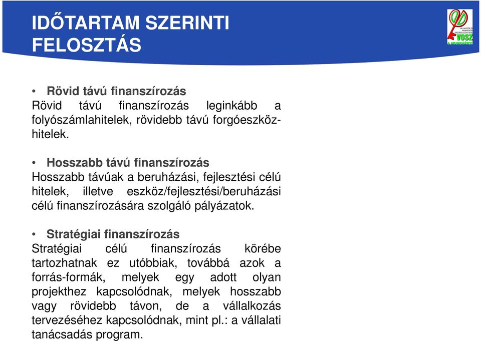 szolgáló pályázatok.