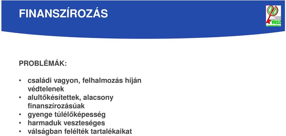 alacsony finanszírozásúak gyenge túlélőképesség