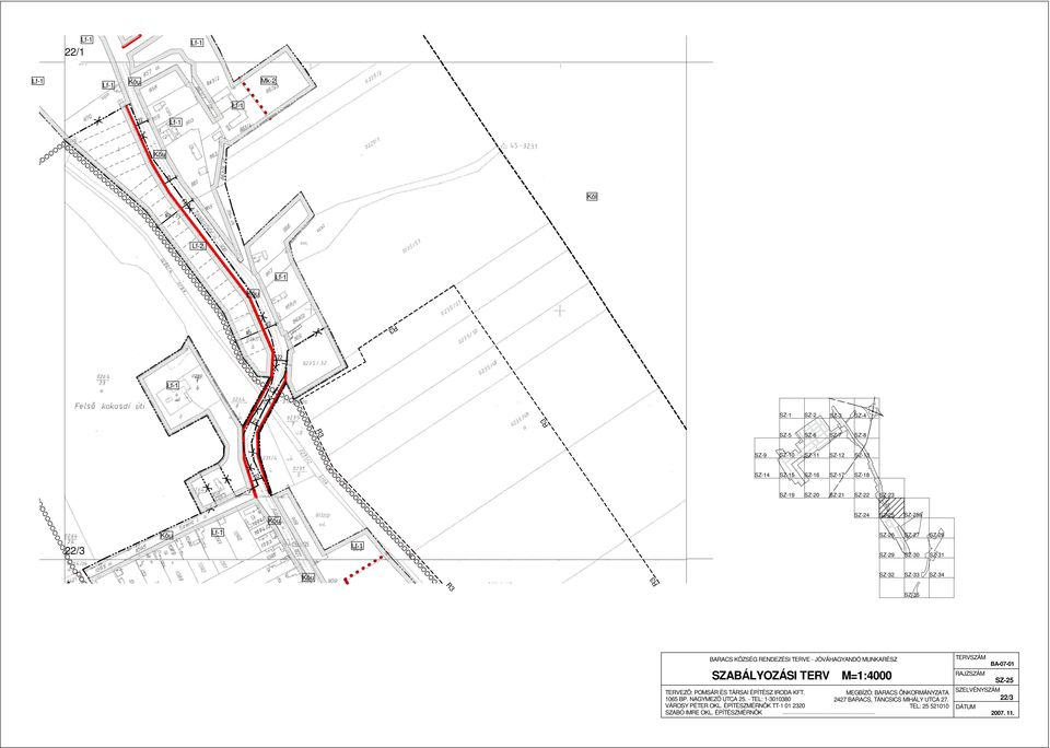 TERV M=1:4000 TERVEZÕ: POMSÁR ÉS TÁRSAI ÉPÍTÉSZ IRODA KFT. 1065 BP. NAGYMEZÕ UTCA 25. - TEL: 1-3010380 VÁROSY PÉTER OKL. ÉPÍTÉSZMÉRNÖK TT-1 01 2320 SZABÓ IMRE OKL.