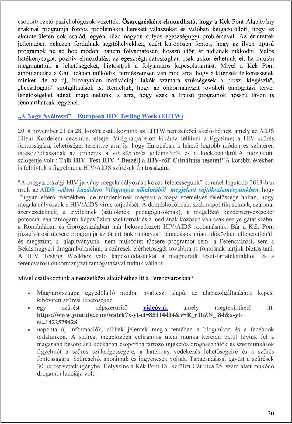 egészségügyi problémával.