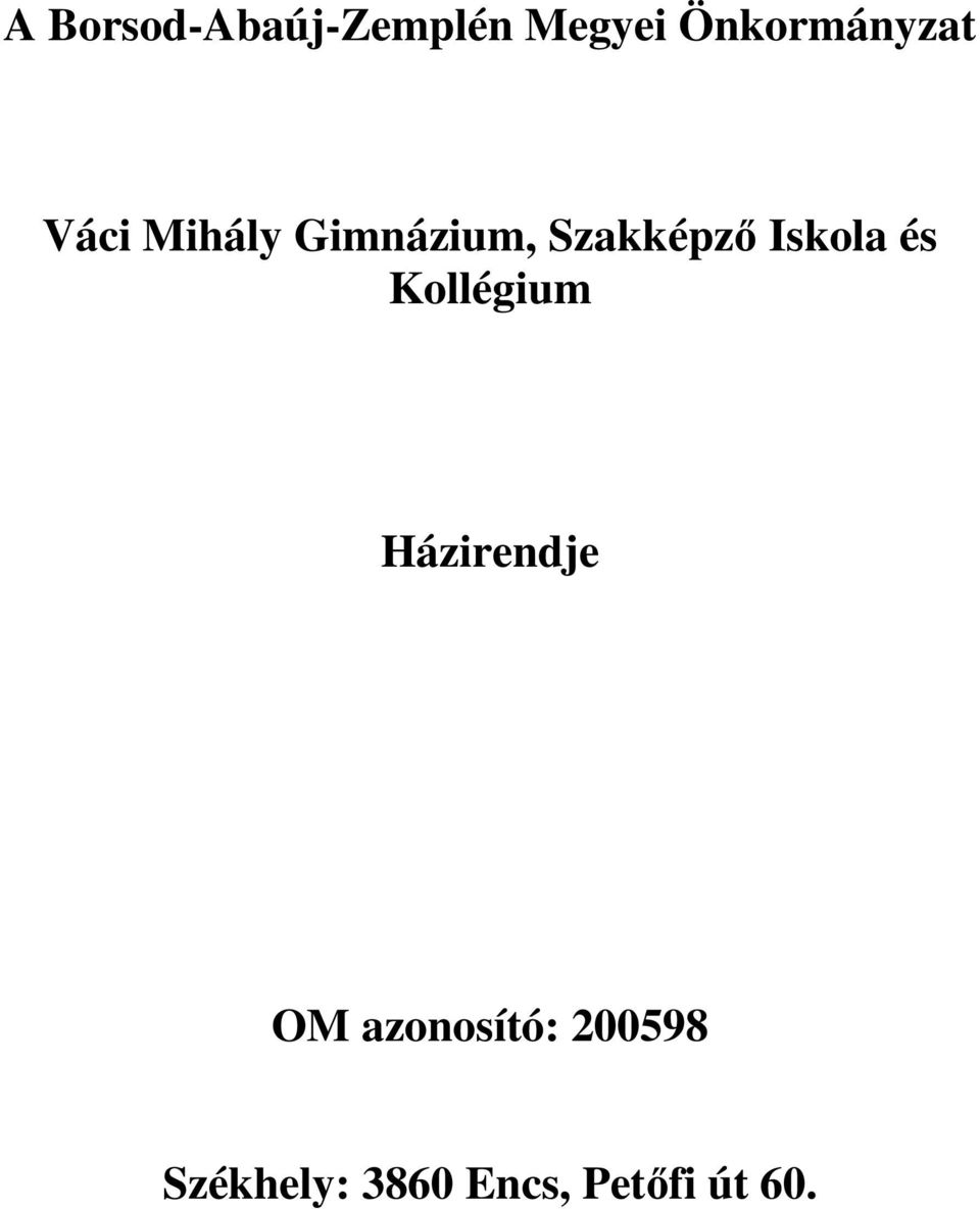 Szakképző Iskola és Kollégium Házirendje