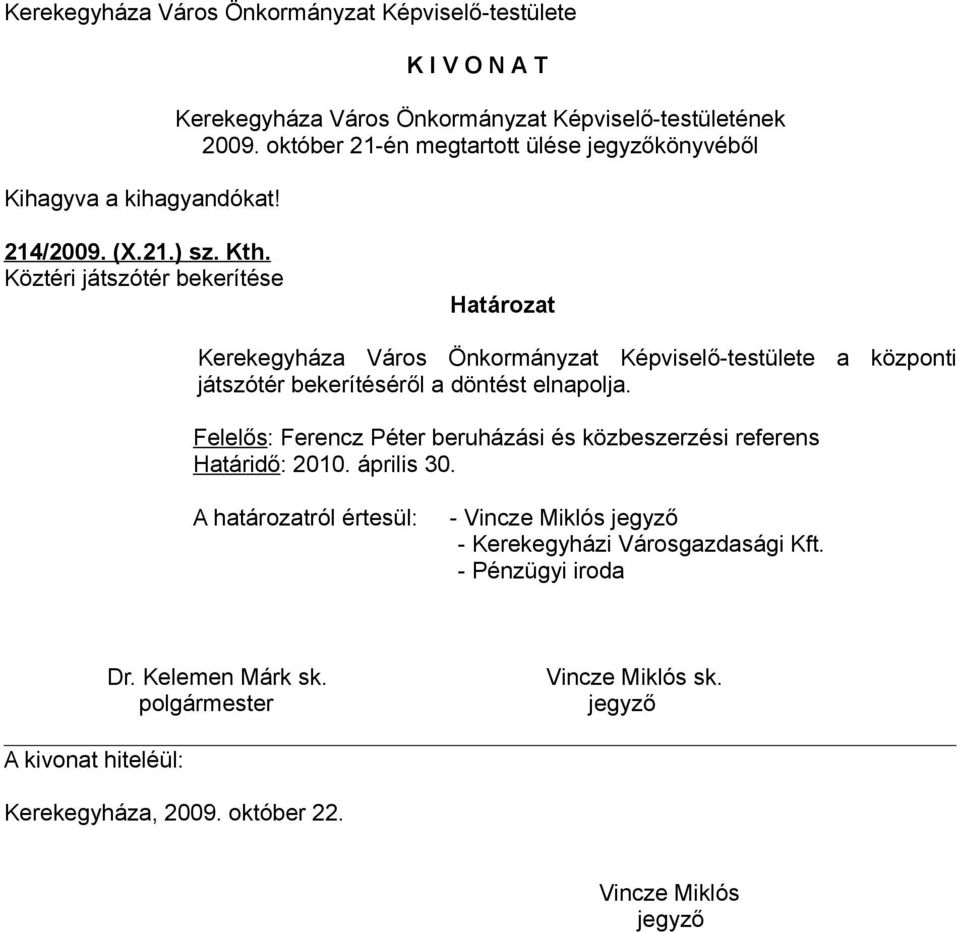 játszótér bekerítéséről a döntést elnapolja.