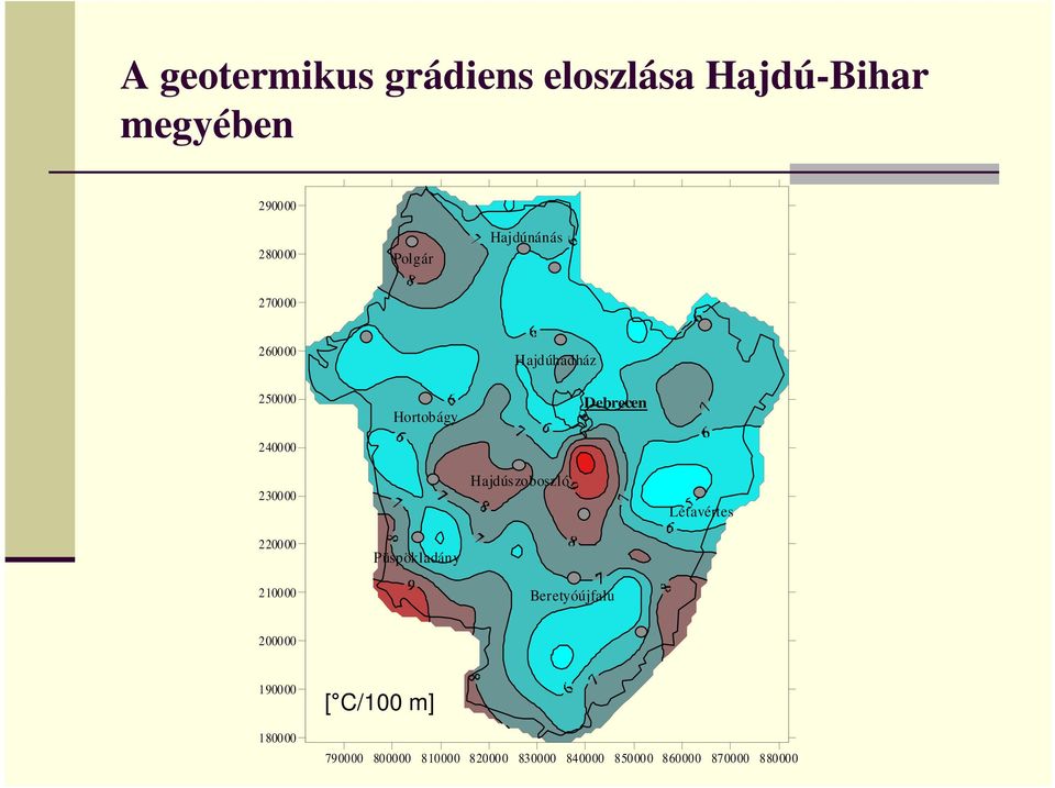 Hajdúszoboszló Létavértes 220000 Püspökladány 210000 Beretyóújfalu 200000