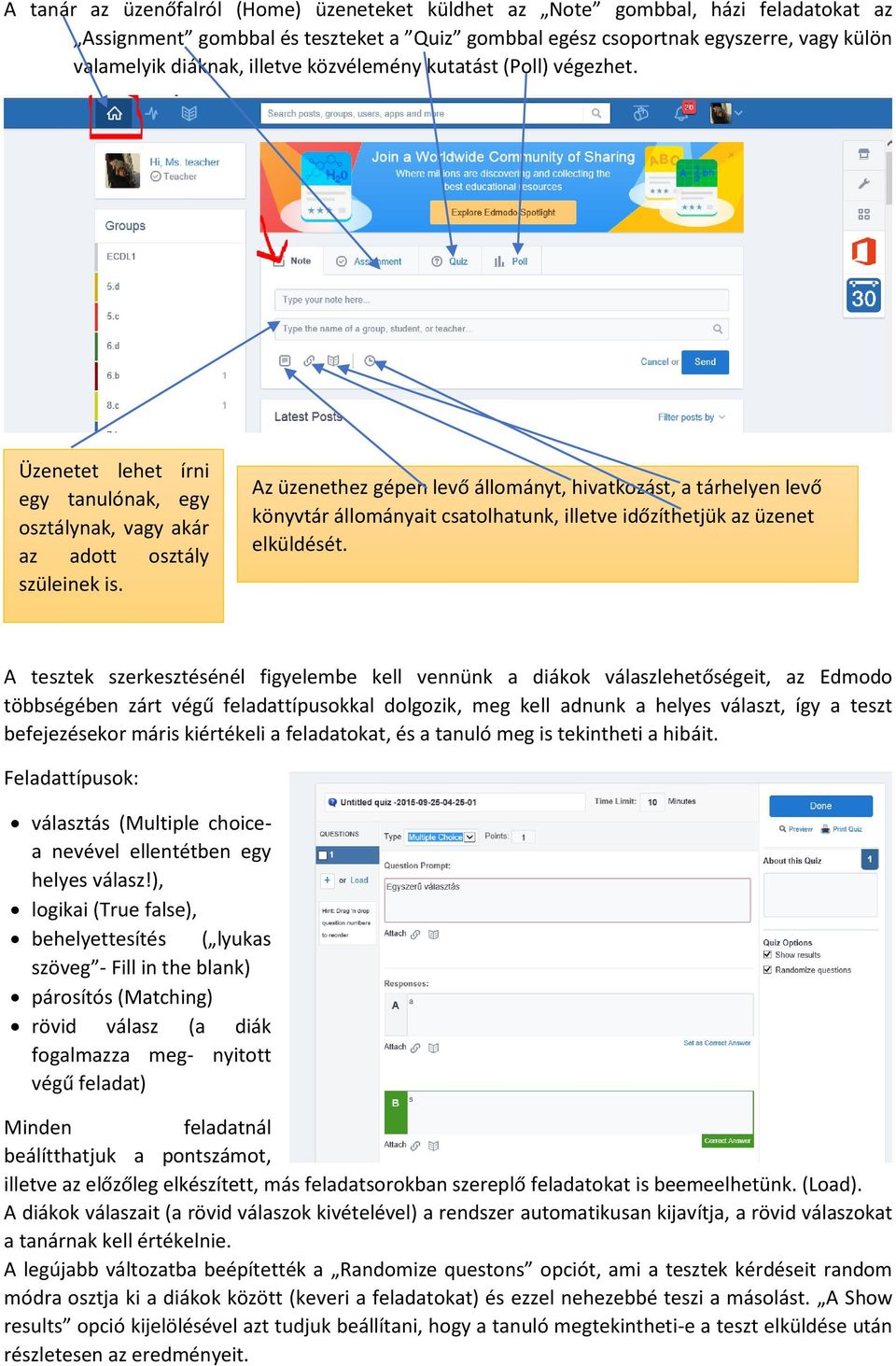 Az üzenethez gépen levő állományt, hivatkozást, a tárhelyen levő könyvtár állományait csatolhatunk, illetve időzíthetjük az üzenet elküldését.