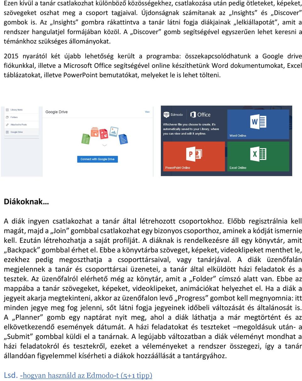 A Discover gomb segítségével egyszerűen lehet keresni a témánkhoz szükséges állományokat.