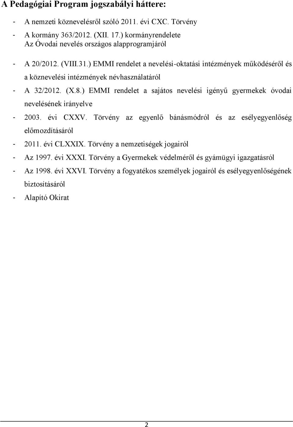 ) EMMI rendelet a nevelési-oktatási intézmények működéséről és a köznevelési intézmények névhasználatáról - A 32/2012. (X.8.