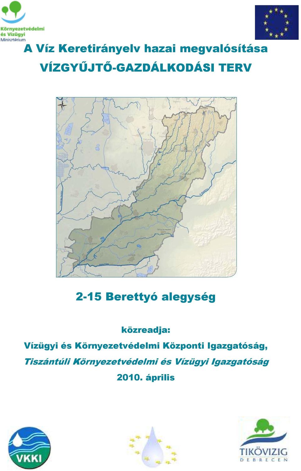 Vízügyi és Környezetvédelmi Központi Igazgatóság,