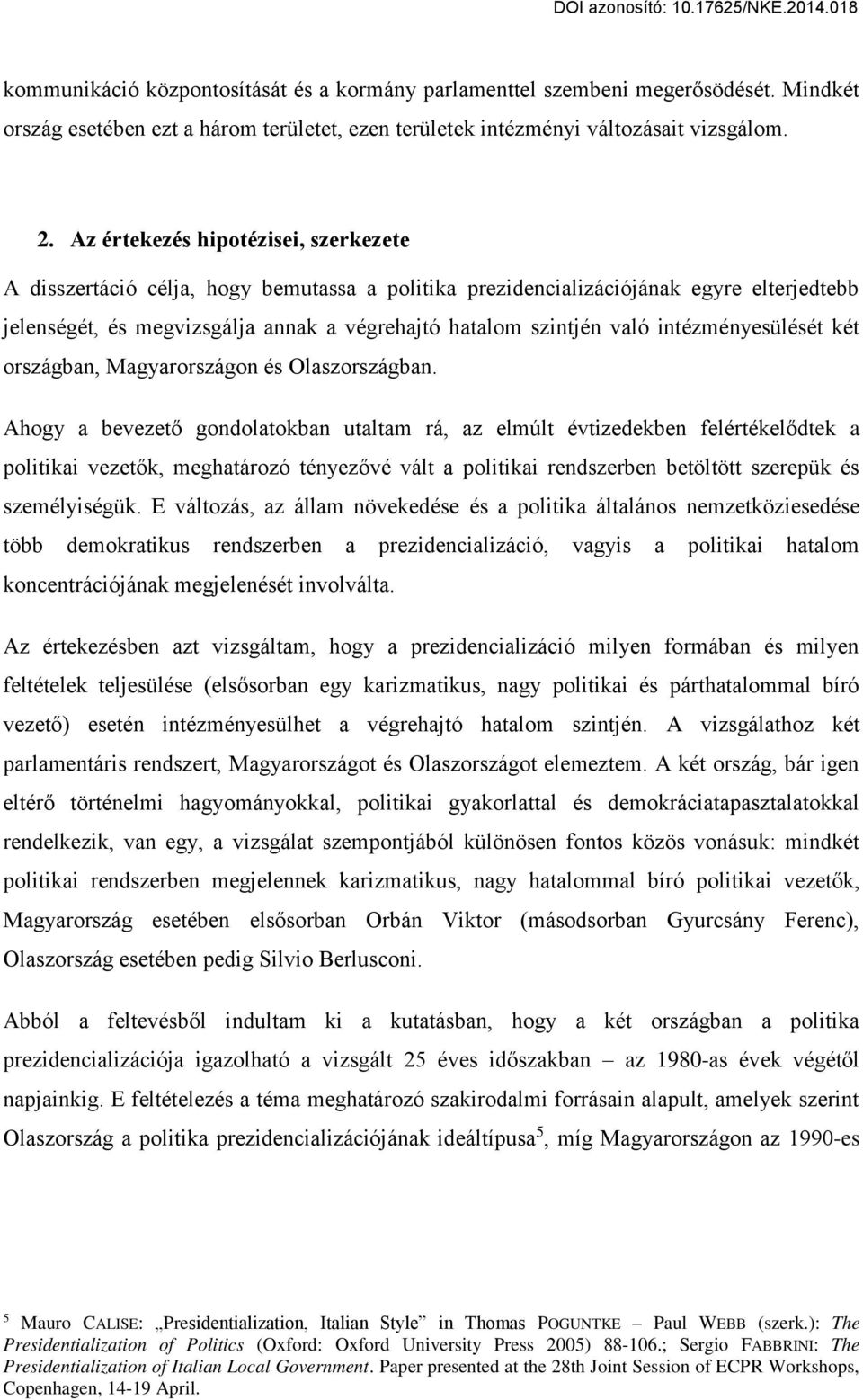 intézményesülését két országban, Magyarországon és Olaszországban.