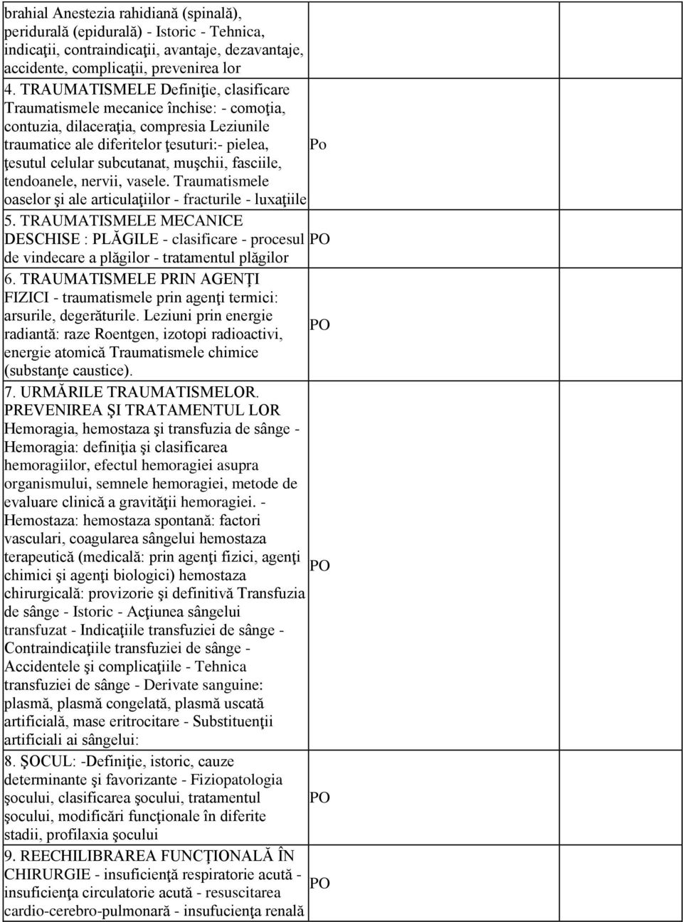 muşchii, fasciile, tendoanele, nervii, vasele. Traumatismele oaselor şi ale articulaţiilor - fracturile - luxaţiile 5.