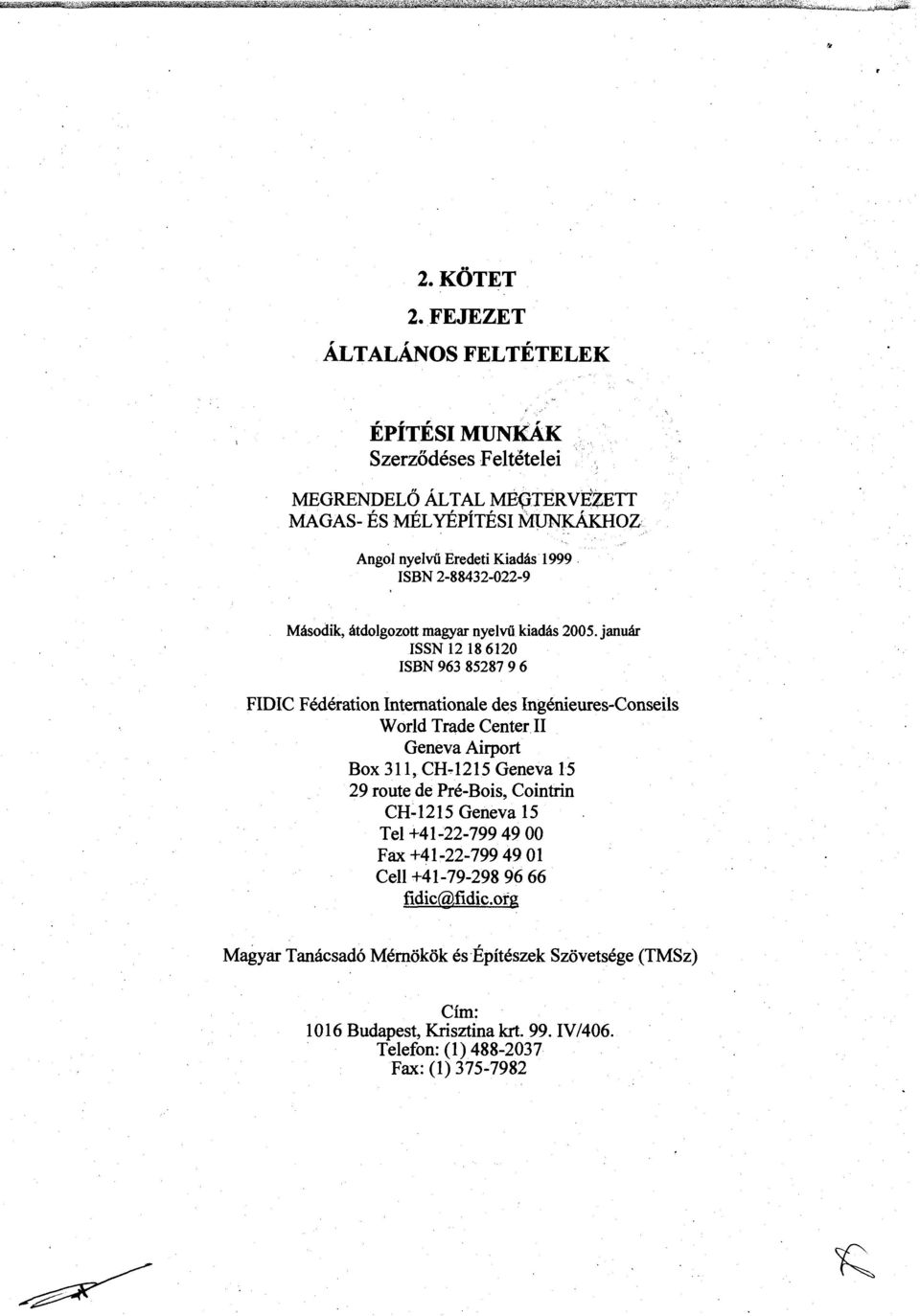 ISBN 2-88432-022-9 Második, átdolgozott magyarnyelvű kiadás 2005.