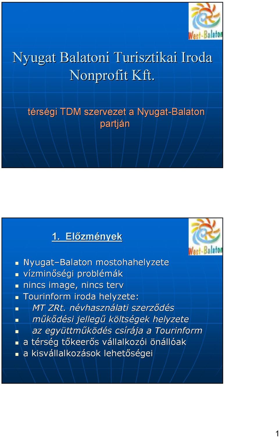 helyzete: MT ZRt.