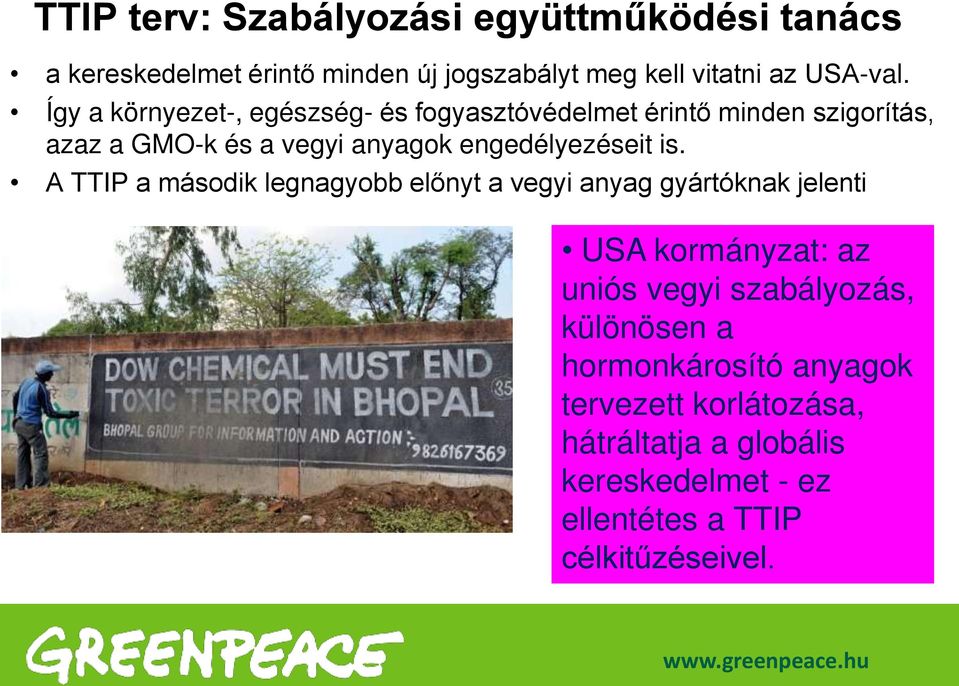 is. A TTIP a második legnagyobb előnyt a vegyi anyag gyártóknak jelenti USA kormányzat: az uniós vegyi szabályozás,
