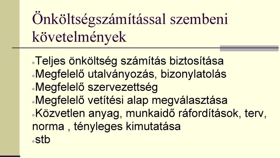 Megfelelő szervezettség Megfelelő vetítési alap megválasztása