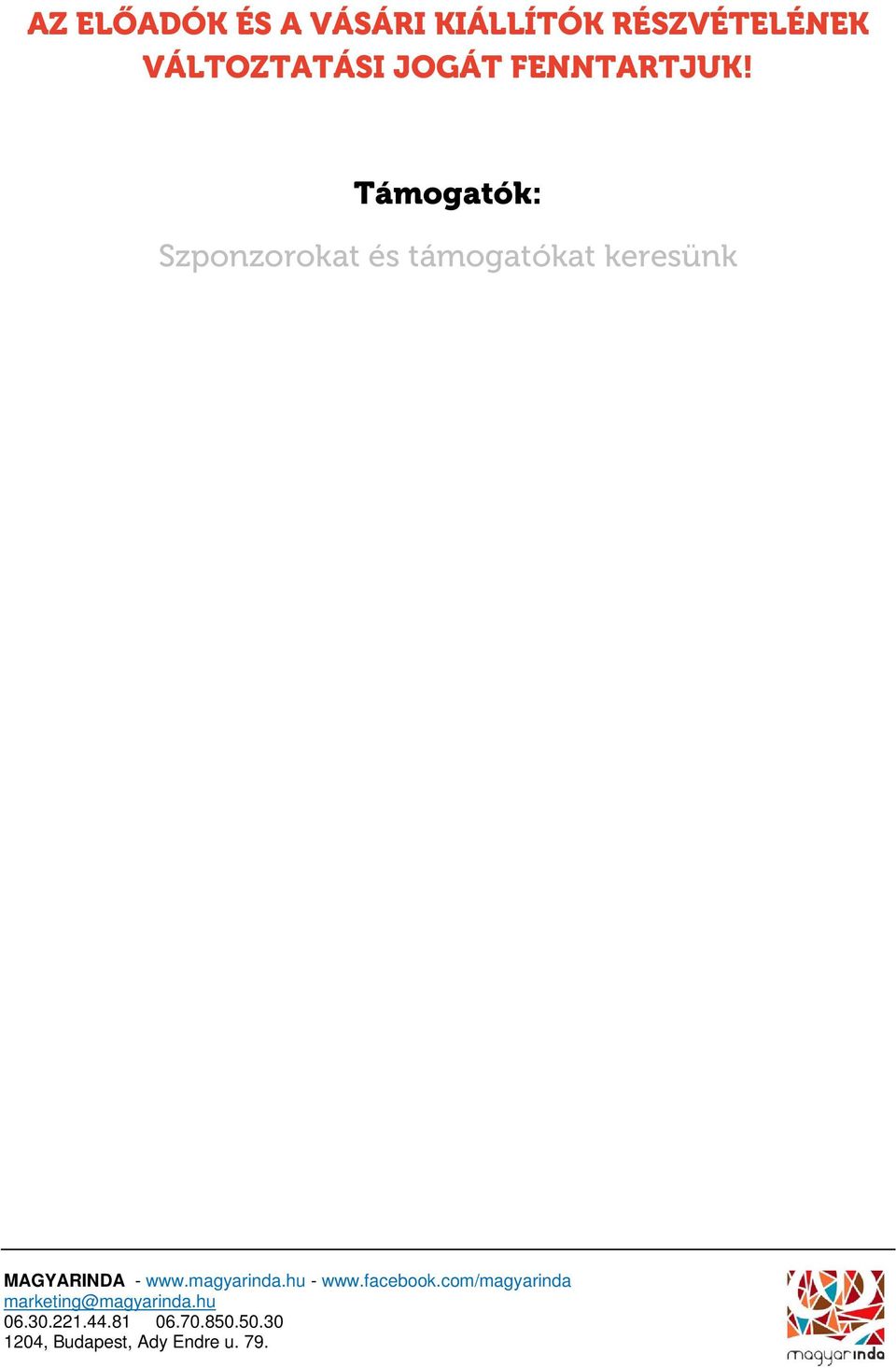 VÁLTOZTATÁSI JOGÁT FENNTARTJUK!