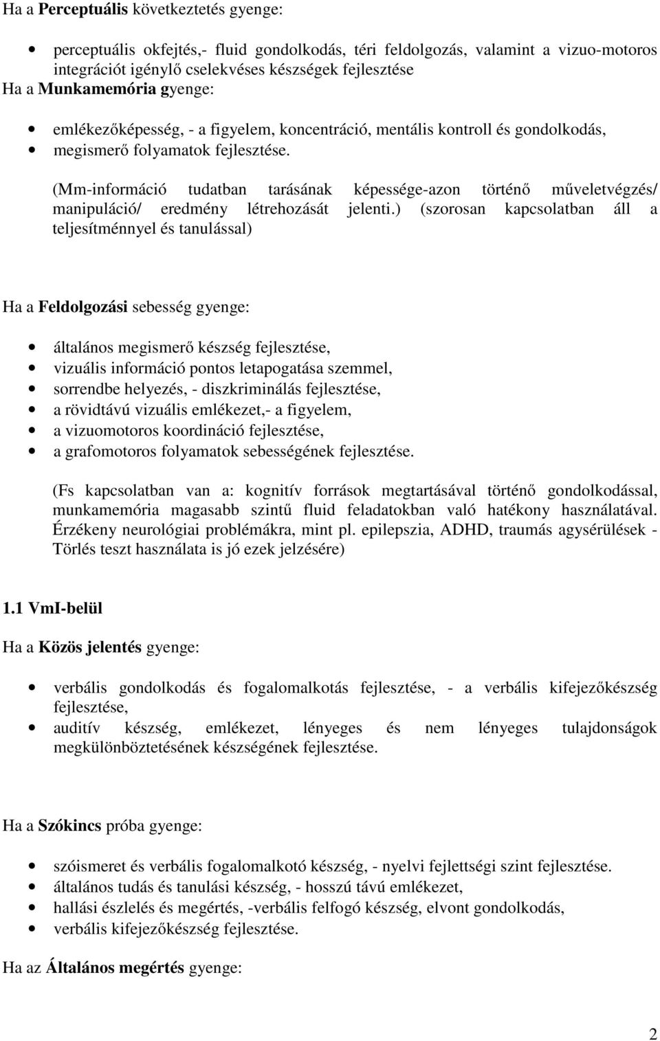 eredmény létrehozását jelenti.