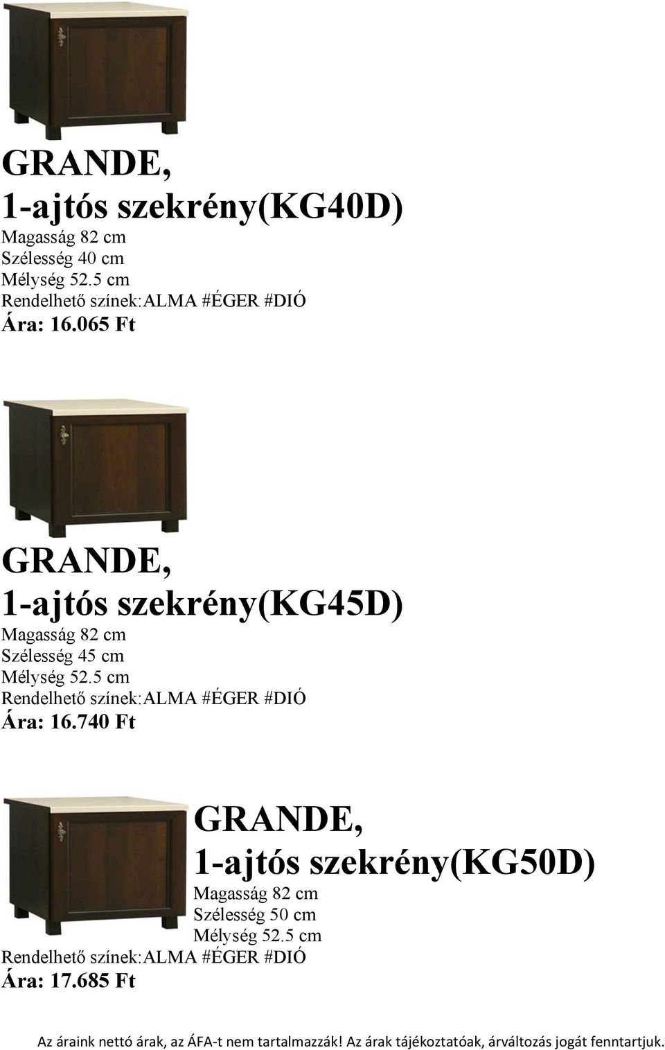 065 Ft 1-ajtós szekrény(kg45d) Szélesség 45 cm