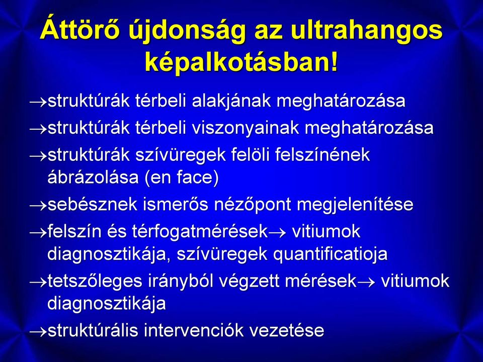 szívüregek felöli felszínének ábrázolása (en face) sebésznek ismerős nézőpont megjelenítése felszín és