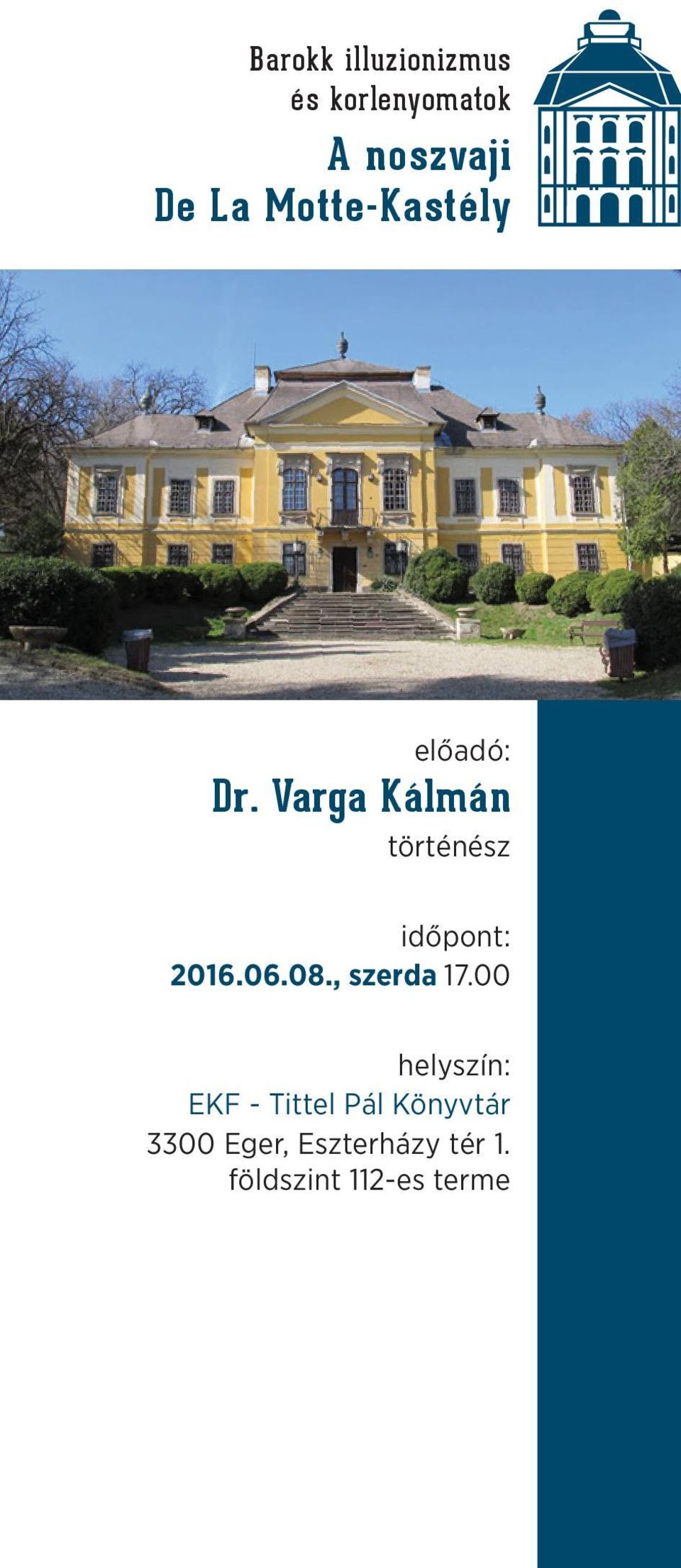 Varga Kálmán történész időpont: 2016.06.08., szerda 17.
