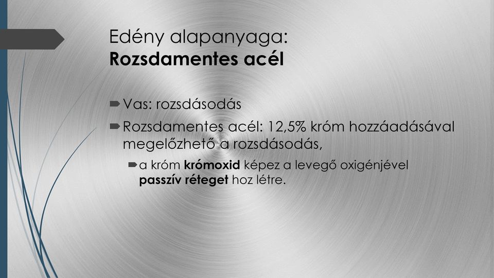 hozzáadásával megelőzhető a rozsdásodás, a króm