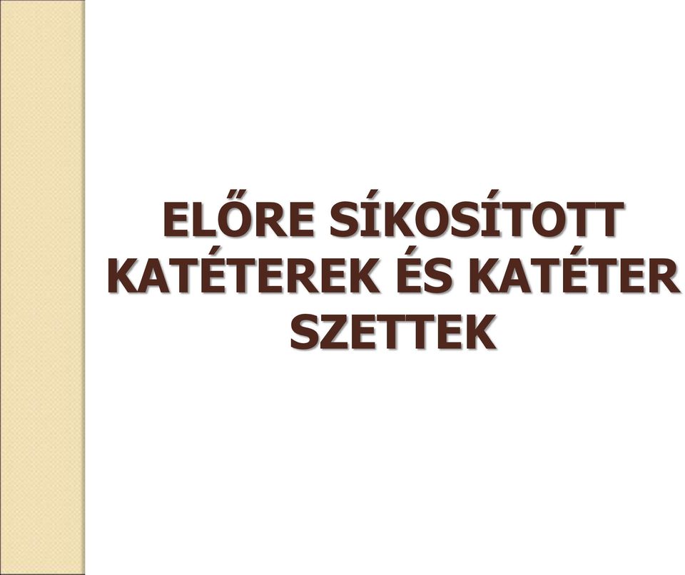 KATÉTEREK