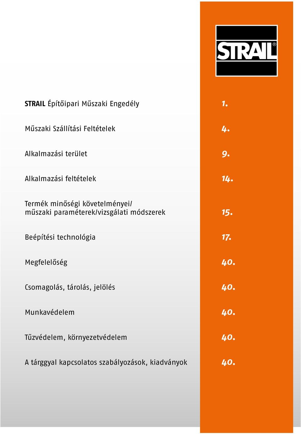 Termék minőségi követelményei/ műszaki paraméterek/vizsgálati módszerek 15.