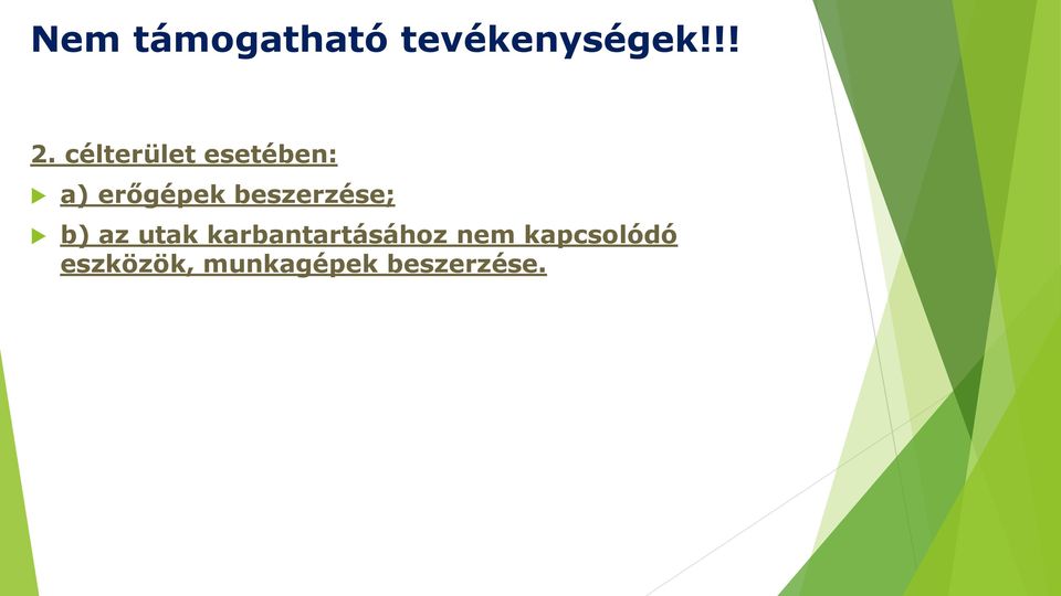 beszerzése; b) az utak
