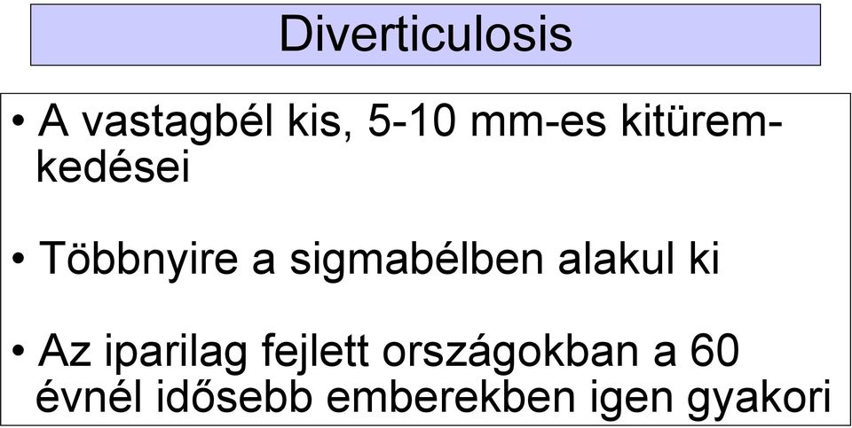 sigmabélben alakul ki Az iparilag fejlett