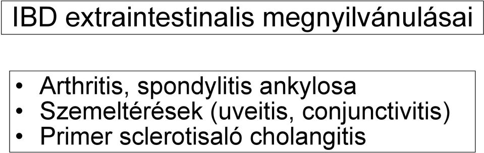 spondylitis ankylosa Szemeltérések