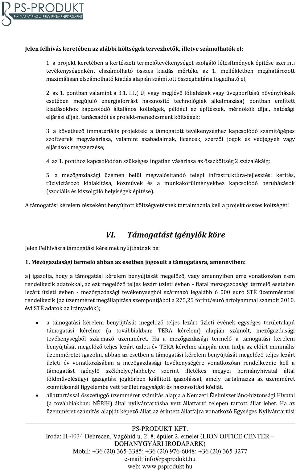 mellékletben meghatározott maximálisan elszámolható kiadás alapján számított összeghatárig fogadható el; 2. az 1. pontban valamint a 3.1. III.