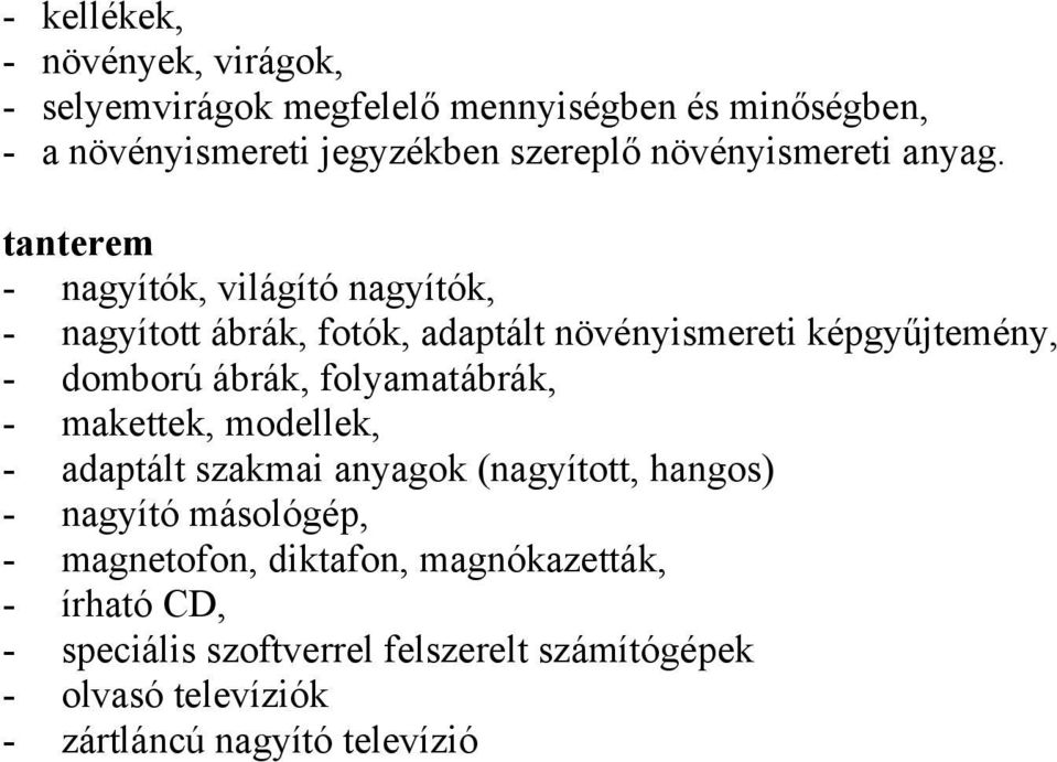 tanterem nagyítók, világító nagyítók, nagyított ábrák, fotók, adaptált növényismereti képgyűjtemény, domború ábrák,