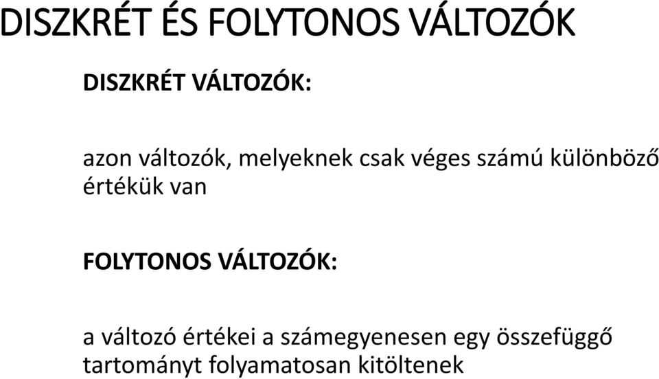 van FOLYTONOS VÁLTOZÓK: a változó értékei a