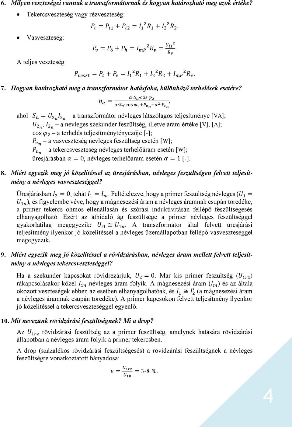 I mp 2 R v 7 Hogyan határozható meg a transzformátor hatásfoka, különböző terhelések esetére?