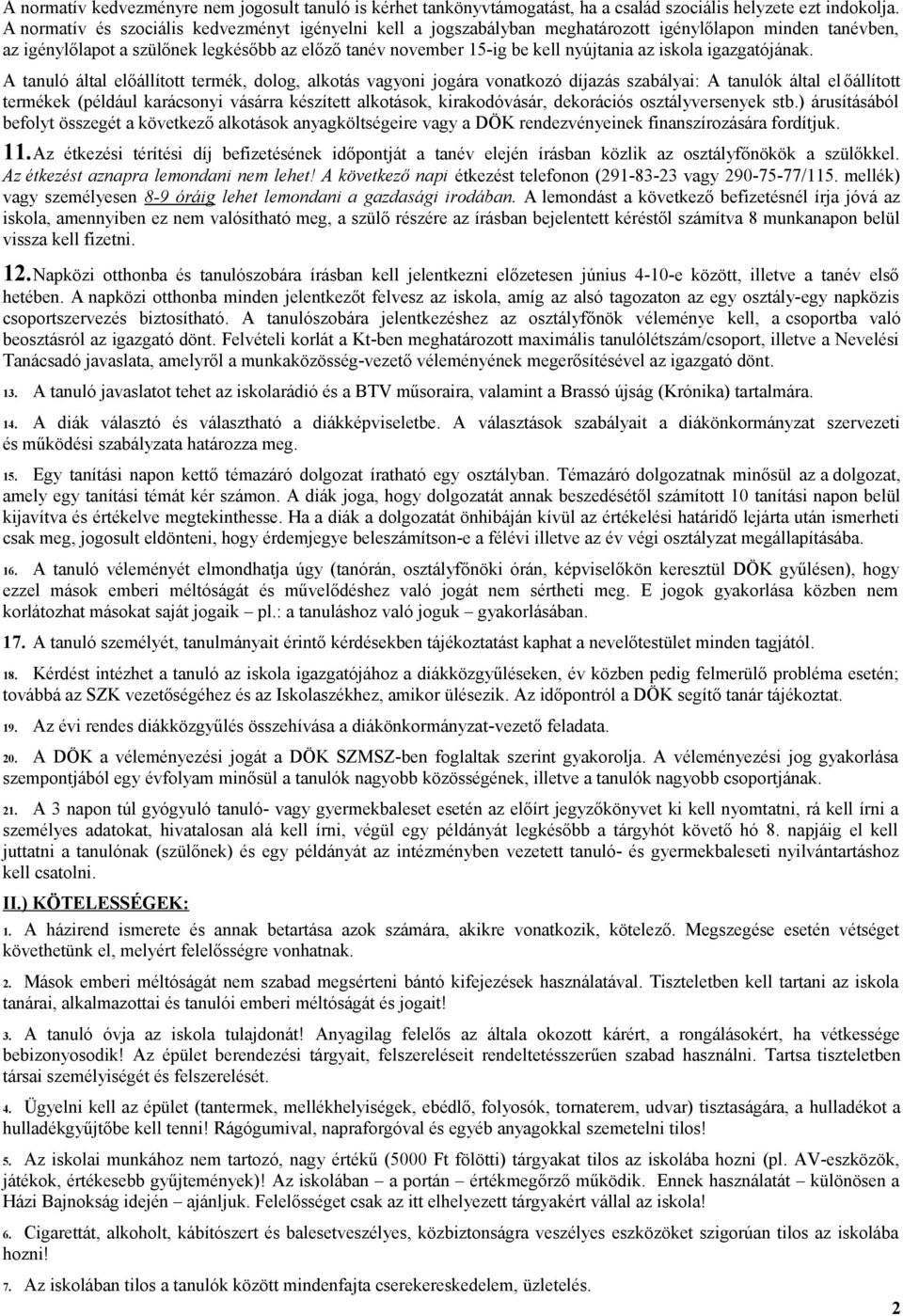 iskola igazgatójának.