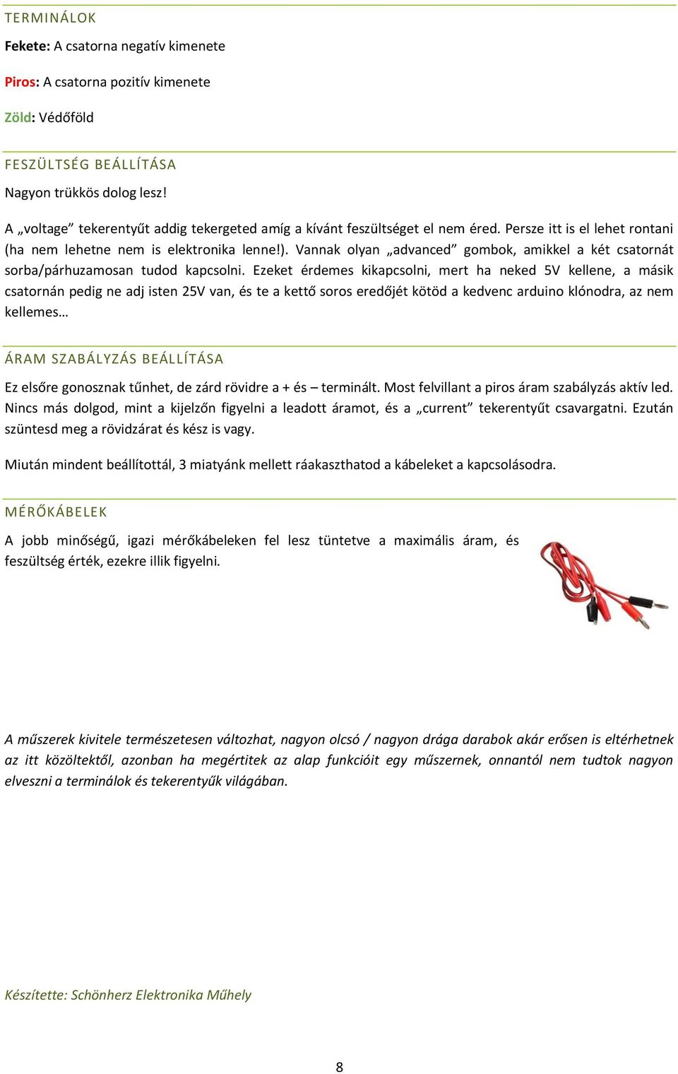 Vannak olyan advanced gombok, amikkel a két csatornát sorba/párhuzamosan tudod kapcsolni.